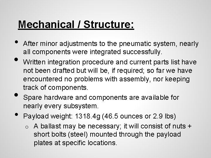 Mechanical / Structure: • • After minor adjustments to the pneumatic system, nearly all