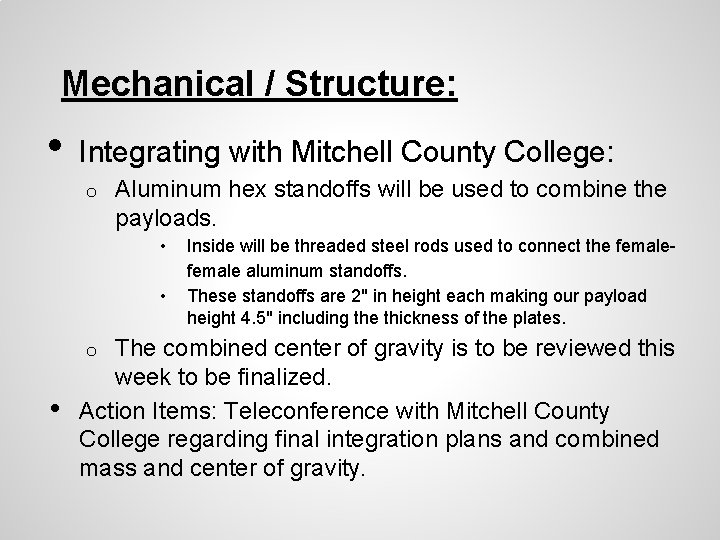 Mechanical / Structure: • Integrating with Mitchell County College: o Aluminum hex standoffs will