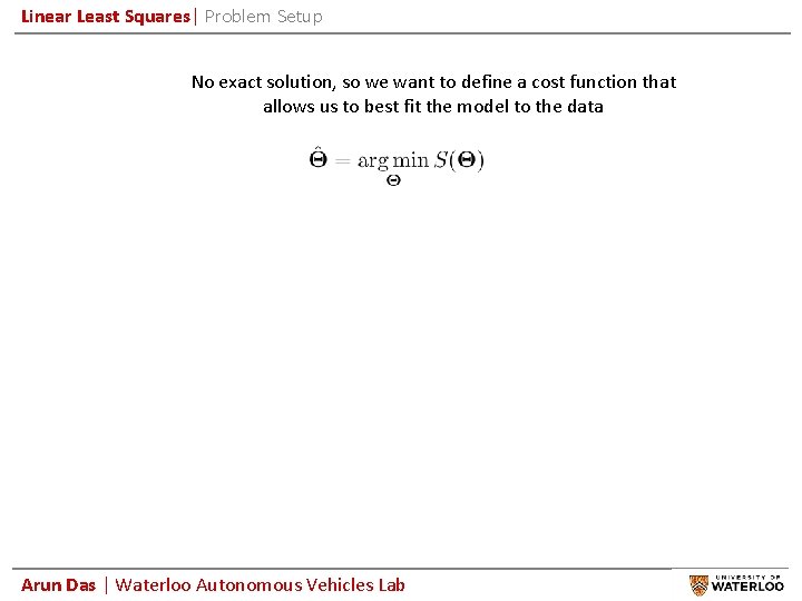 Linear Least Squares| Problem Setup No exact solution, so we want to define a