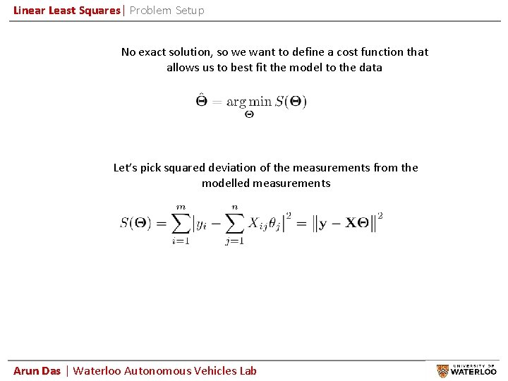 Linear Least Squares| Problem Setup No exact solution, so we want to define a