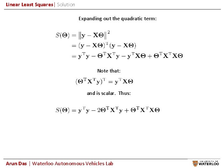 Linear Least Squares| Solution Expanding out the quadratic term: Note that: and is scalar.