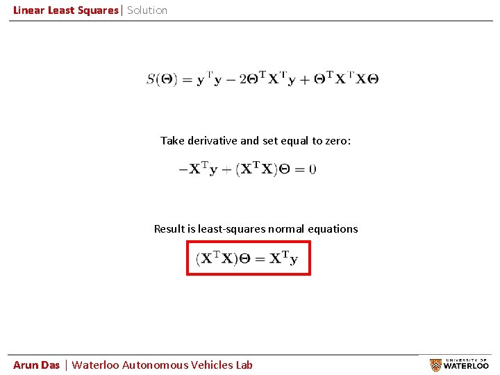 Linear Least Squares| Solution Take derivative and set equal to zero: Result is least-squares