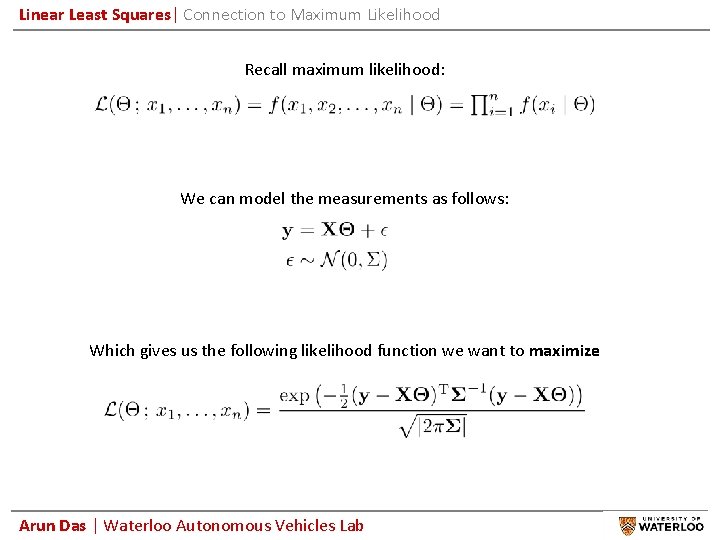 Linear Least Squares| Connection to Maximum Likelihood Recall maximum likelihood: We can model the