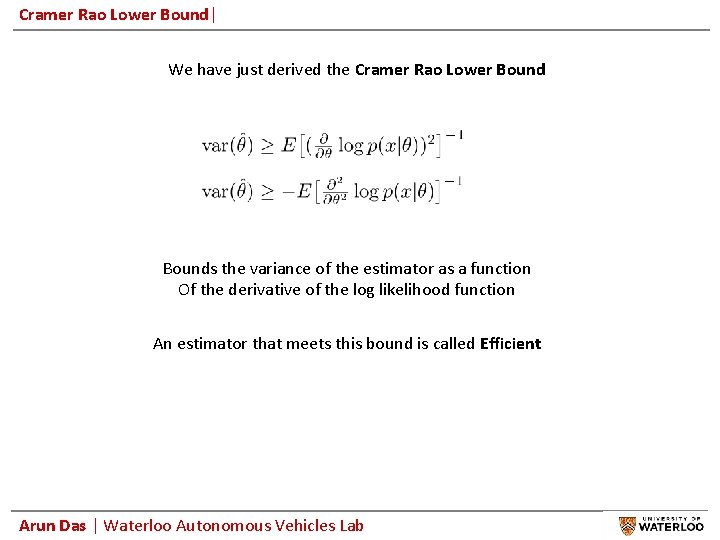 Cramer Rao Lower Bound| We have just derived the Cramer Rao Lower Bounds the
