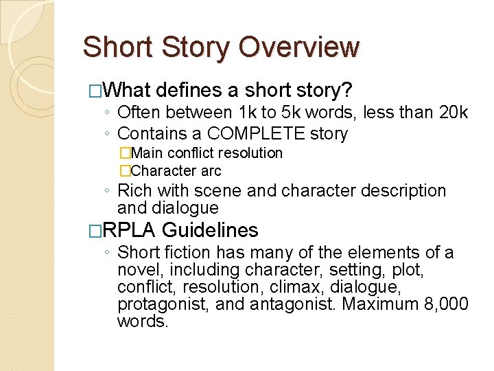 Short Story Overview �What defines a short story? ◦ Often between 1 k to