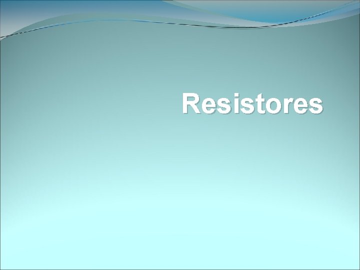 Resistores 