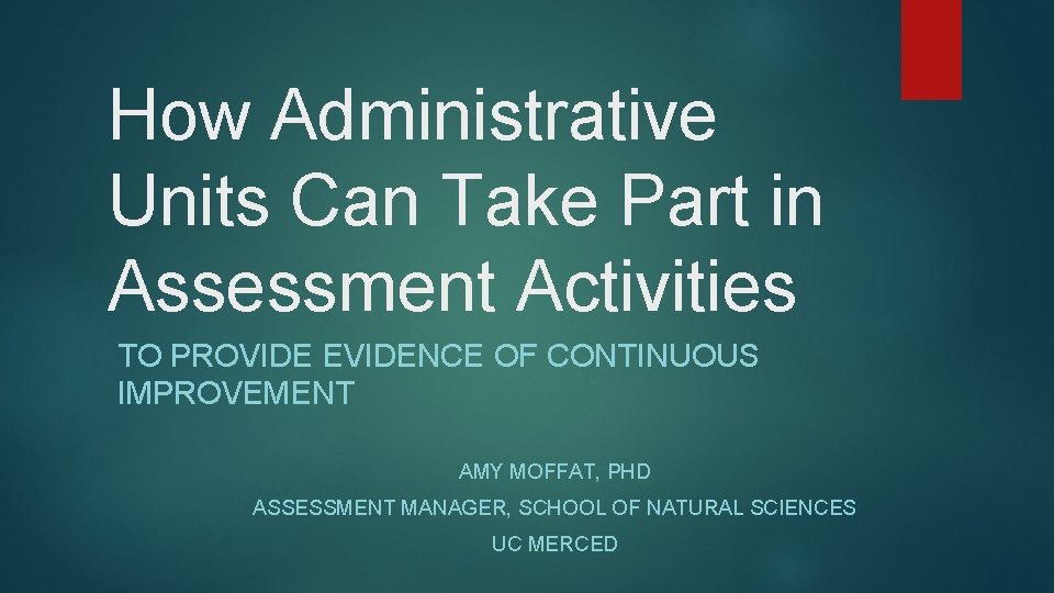 How Administrative Units Can Take Part in Assessment Activities TO PROVIDE EVIDENCE OF CONTINUOUS