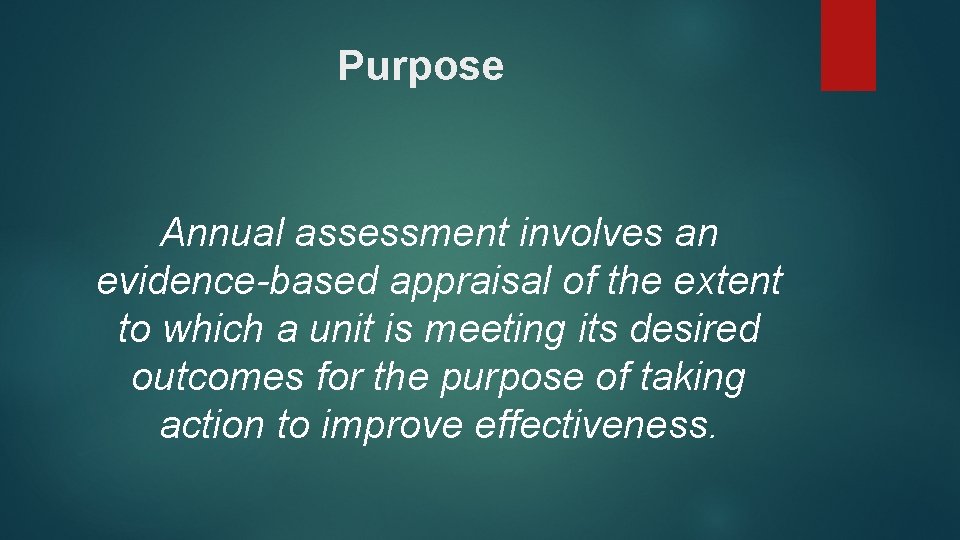 Purpose Annual assessment involves an evidence-based appraisal of the extent to which a unit