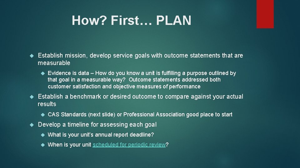 How? First… PLAN Establish mission, develop service goals with outcome statements that are measurable