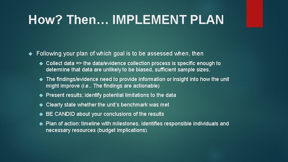 How? Then… IMPLEMENT PLAN Following your plan of which goal is to be assessed