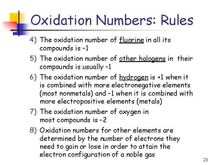 Oxidation Numbers: Rules 4) The oxidation number of fluorine in all its compounds is