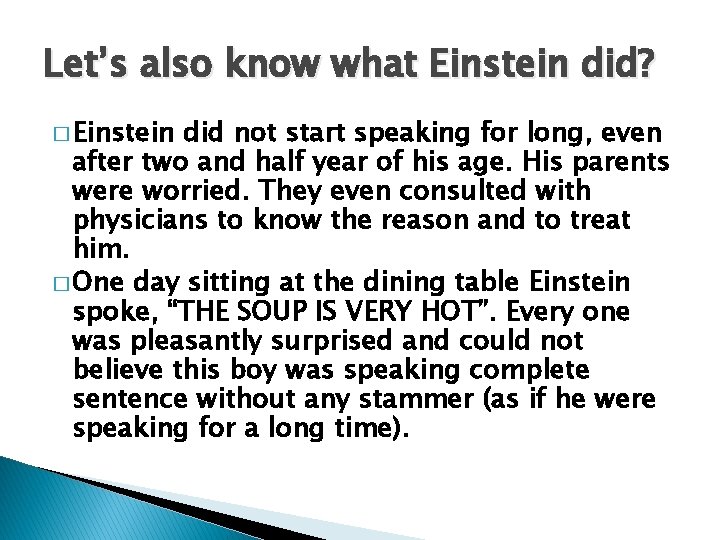 Let’s also know what Einstein did? � Einstein did not start speaking for long, Let’s also know what Einstein did? � Einstein did not start speaking for long,