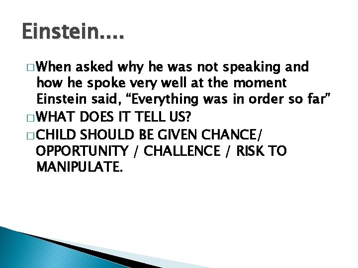 Einstein. . � When asked why he was not speaking and how he spoke Einstein. . � When asked why he was not speaking and how he spoke