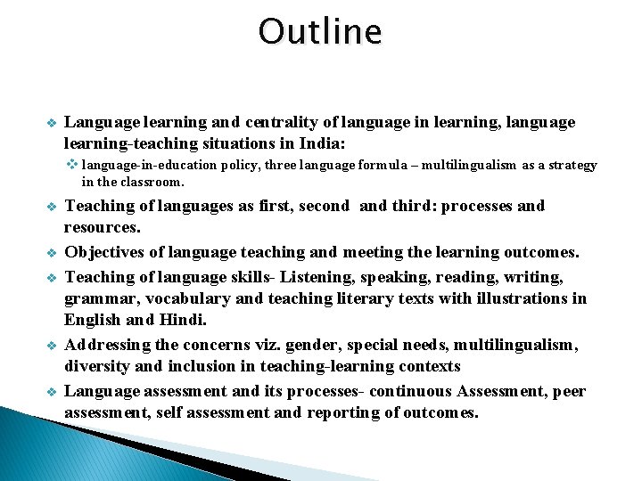 Outline v Language learning and centrality of language in learning, language learning-teaching situations in Outline v Language learning and centrality of language in learning, language learning-teaching situations in
