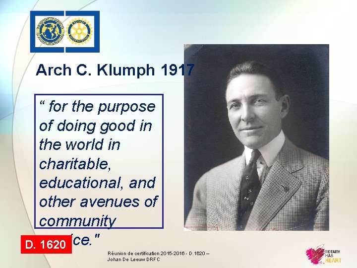 Arch C. Klumph 1917 “ for the purpose of doing good in the world