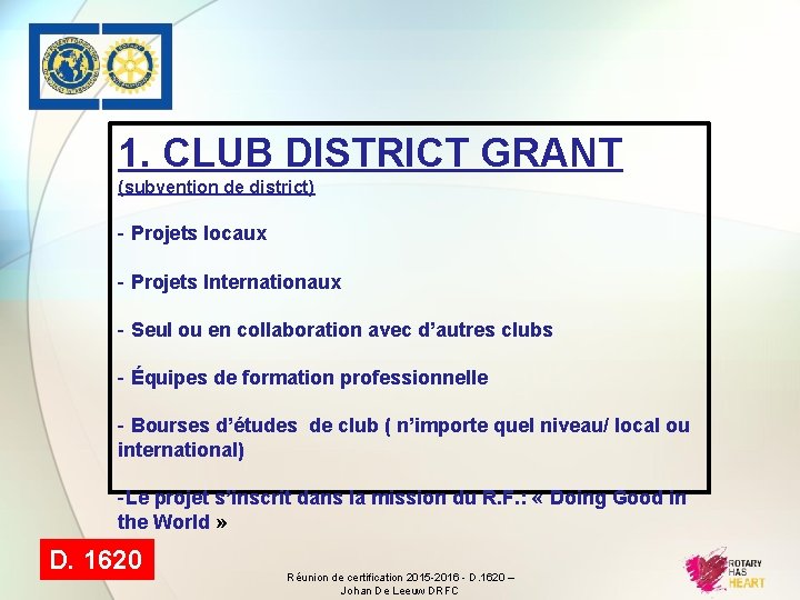 1. CLUB DISTRICT GRANT (subvention de district) - Projets locaux - Projets Internationaux -