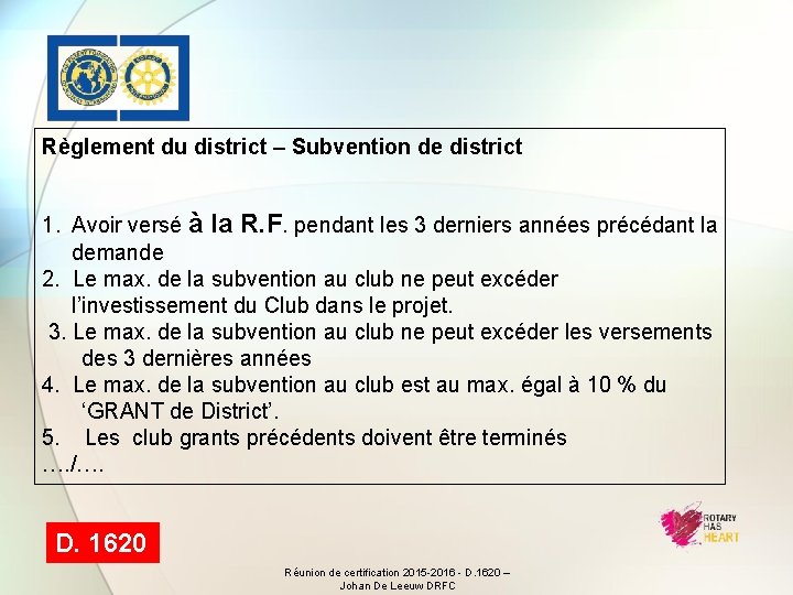 Règlement du district – Subvention de district 1. Avoir versé à la R. F.