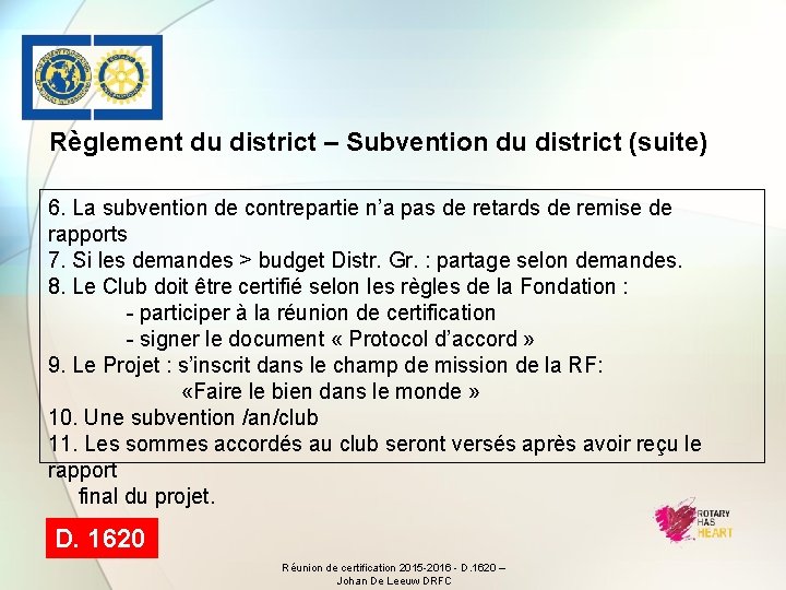Règlement du district – Subvention du district (suite) 6. La subvention de contrepartie n’a