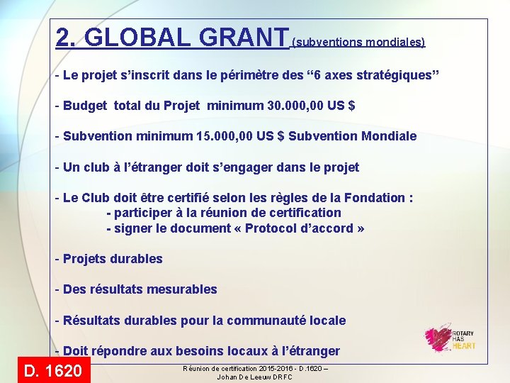 2. GLOBAL GRANT (subventions mondiales) - Le projet s’inscrit dans le périmètre des “