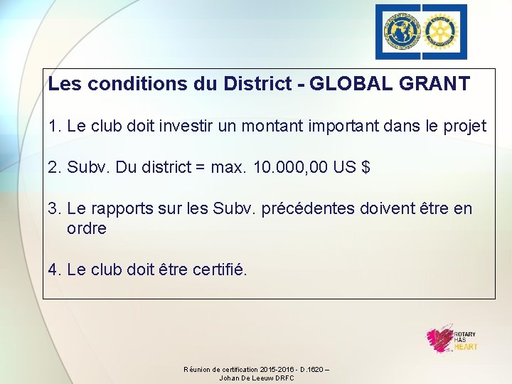 Les conditions du District - GLOBAL GRANT 1. Le club doit investir un montant