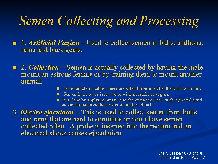 Semen Collecting and Processing n 1. Artificial Vagina – Used to collect semen in