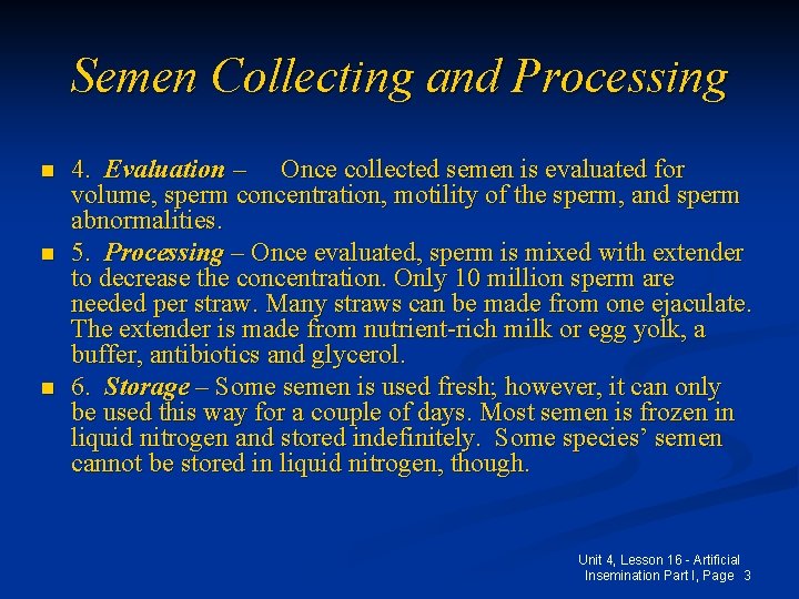 Semen Collecting and Processing n n n 4. Evaluation – Once collected semen is