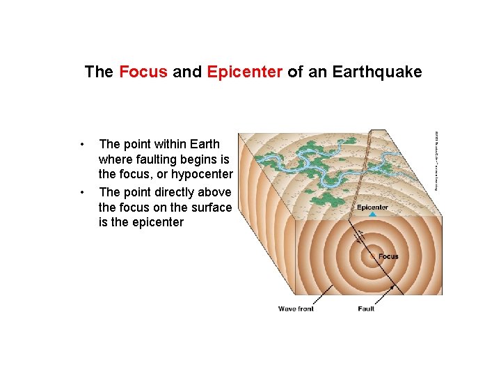 The Focus and Epicenter of an Earthquake • • The point within Earth where