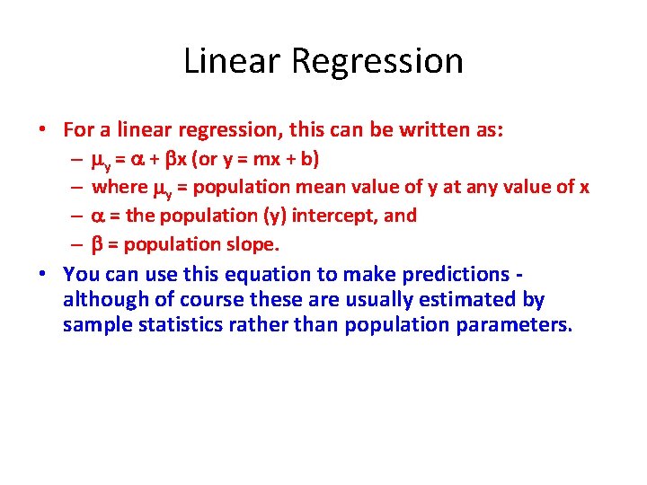 Linear Regression • For a linear regression, this can be written as: – –