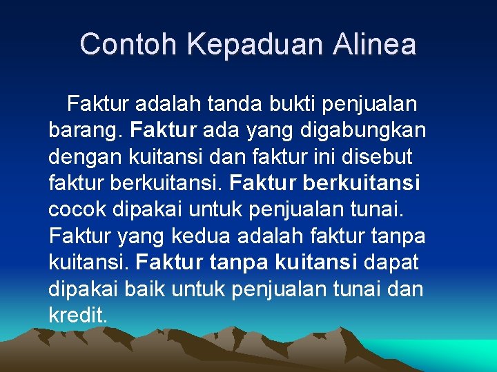 Contoh Kepaduan Alinea Faktur adalah tanda bukti penjualan barang. Faktur ada yang digabungkan dengan