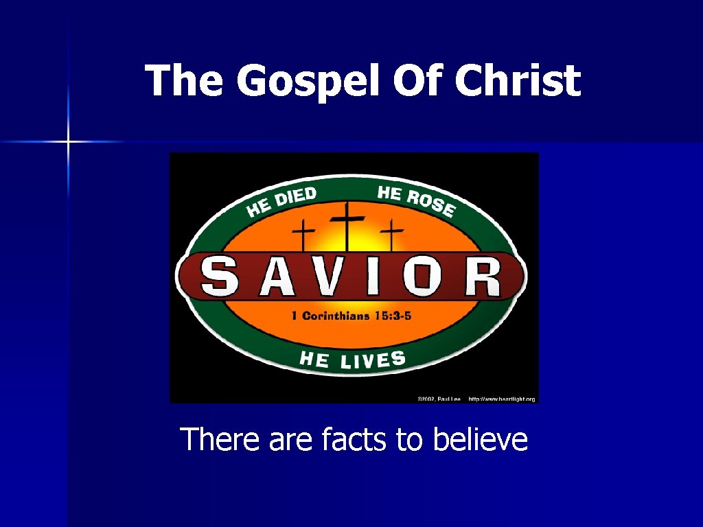 The Gospel Of Christ There are facts to believe 