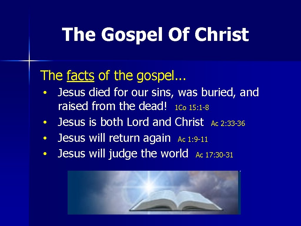 The Gospel Of Christ The facts of the gospel. . . • Jesus died