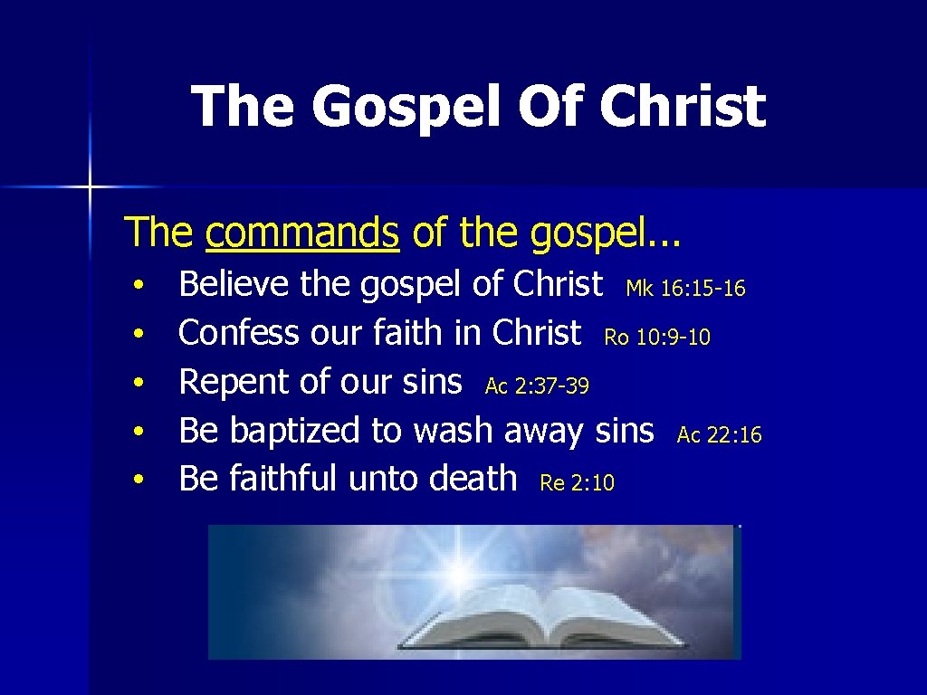 The Gospel Of Christ The commands of the gospel. . . • • •