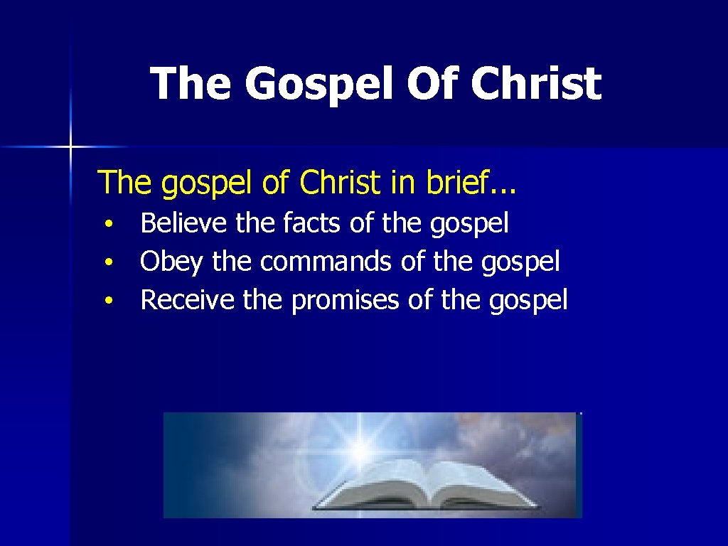 The Gospel Of Christ The gospel of Christ in brief. . . • Believe