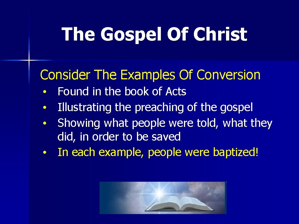 The Gospel Of Christ Consider The Examples Of Conversion • Found in the book