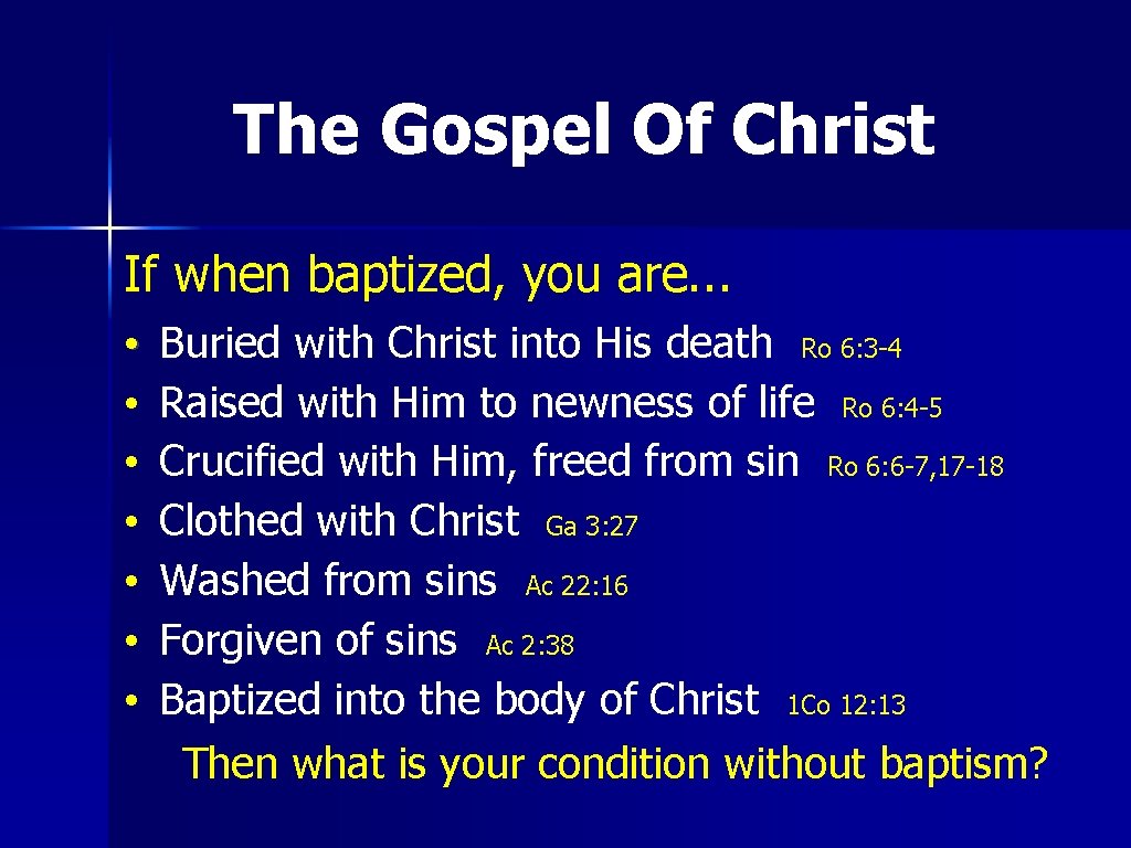 The Gospel Of Christ If when baptized, you are. . . • • Buried