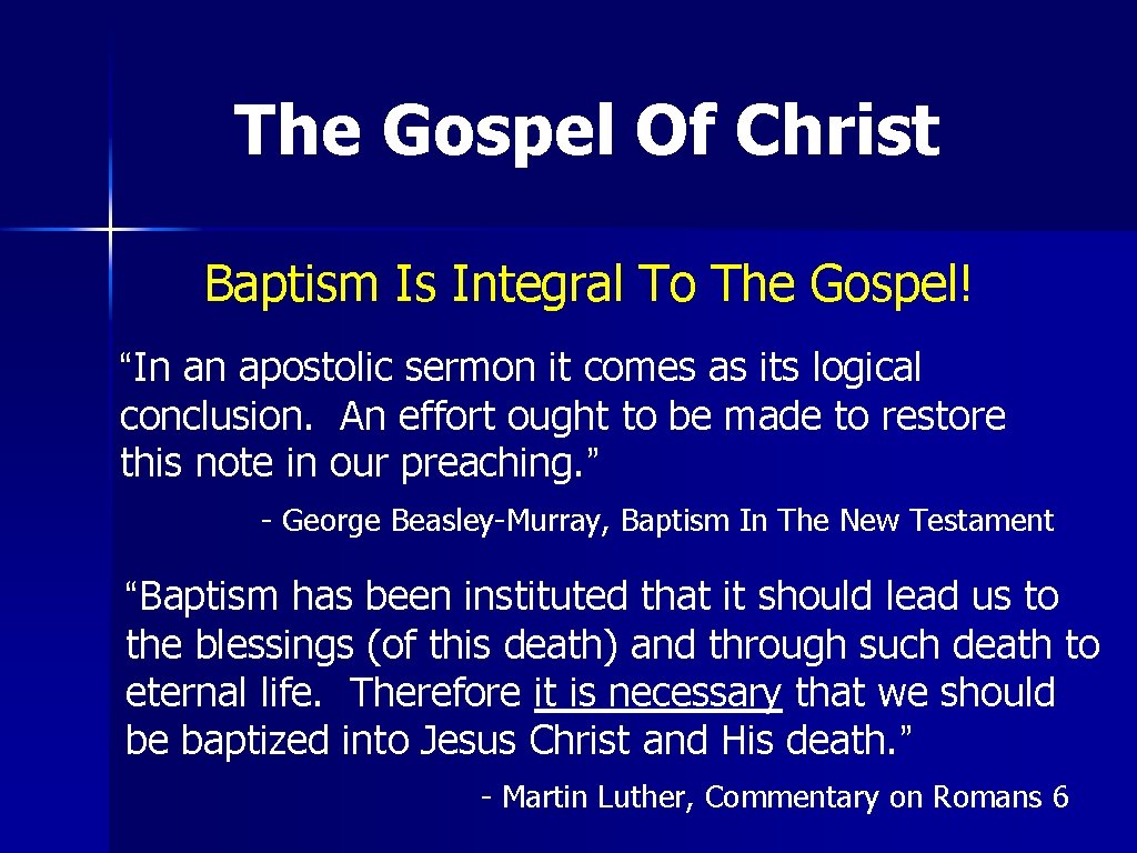 The Gospel Of Christ Baptism Is Integral To The Gospel! “In an apostolic sermon