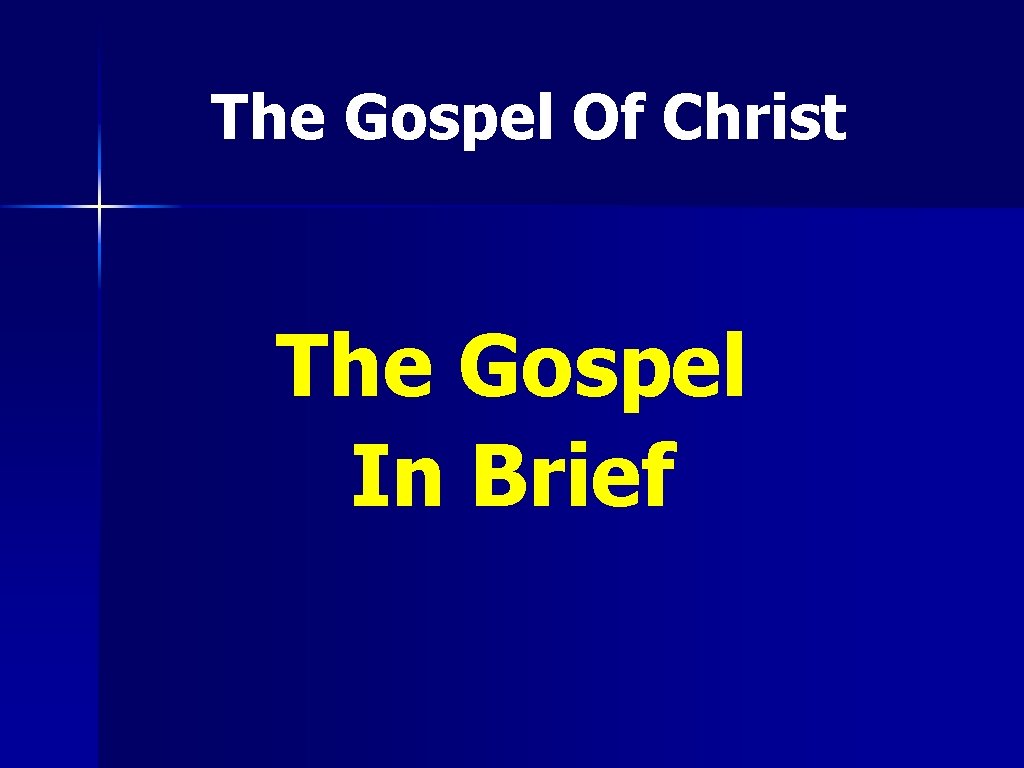 The Gospel Of Christ The Gospel In Brief 