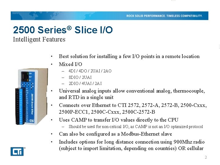 2500 Series® Slice I/O Intelligent Features • • Best solution for installing a few