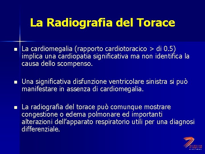 La Radiografia del Torace n La cardiomegalia (rapporto cardiotoracico > di 0. 5) implica