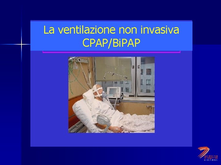 La ventilazione non invasiva CPAP/Bi. PAP 