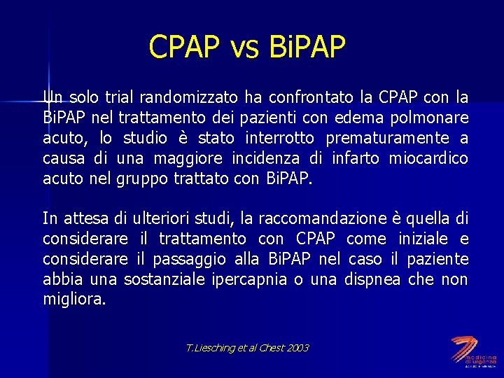 CPAP vs Bi. PAP Un solo trial randomizzato ha confrontato la CPAP con la