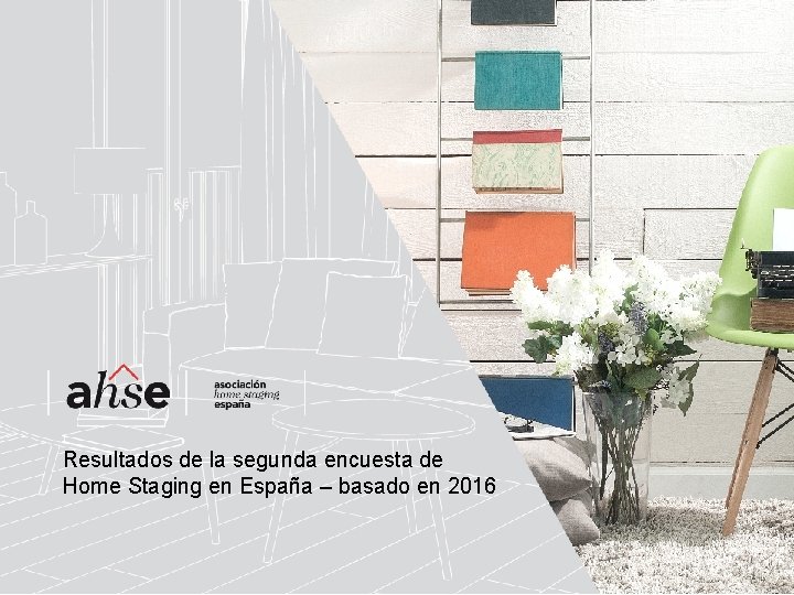 Encuesta 2016 © AHSE – Todos los derechos reservados Resultados de la segunda encuesta