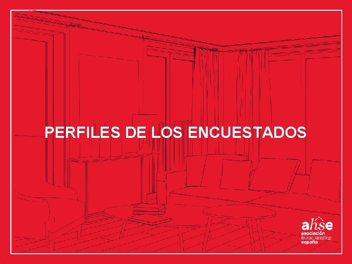 Encuesta 2016 © AHSE – Todos los derechos reservados PERFILES DE LOS ENCUESTADOS 