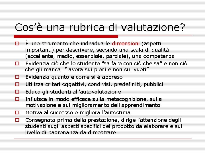 Cos’è una rubrica di valutazione? o o o o È uno strumento che individua Cos’è una rubrica di valutazione? o o o o È uno strumento che individua