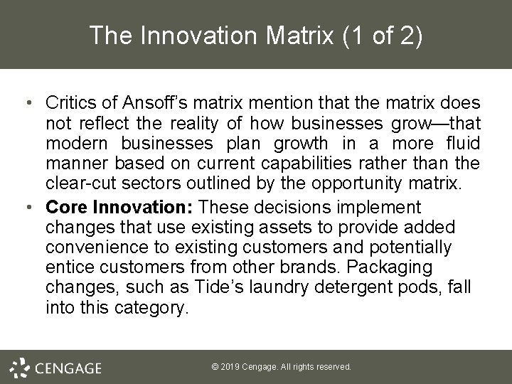 The Innovation Matrix (1 of 2) • Critics of Ansoff’s matrix mention that the