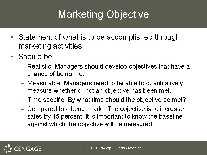 Marketing Objective • Statement of what is to be accomplished through marketing activities •