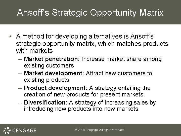 Ansoff’s Strategic Opportunity Matrix • A method for developing alternatives is Ansoff’s strategic opportunity