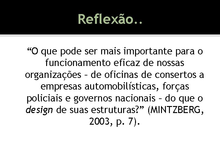 Reflexão. . “O que pode ser mais importante para o funcionamento eficaz de nossas Reflexão. . “O que pode ser mais importante para o funcionamento eficaz de nossas