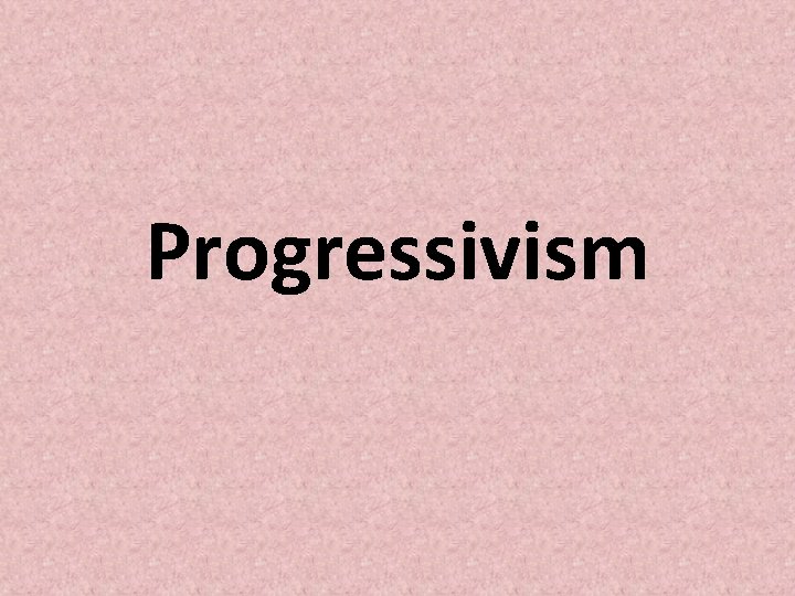 Progressivism 