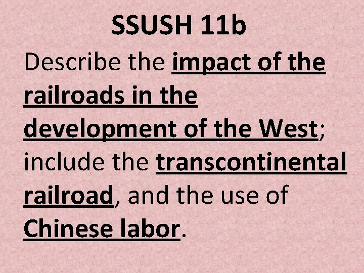 SSUSH 11 b Describe the impact of the railroads in the development of the